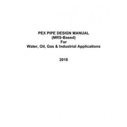 PEX Pipe Design Manual for Water, Oil, Gas &amp; Industrial Applications - MRS-Based